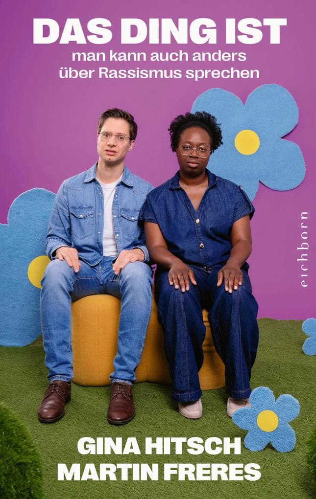 8. Gina Hitsch, Martin Freres: Das Ding ist: Man kann auch anders über Rassismus sprechen