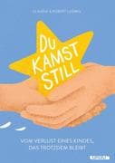 Du kamst still
