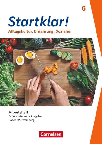 Startklar! 6. Schuljahr - Differenzierende Ausgabe Baden-Württemberg ab 2026 - Alltagskultur, Ernährung, Soziales - Arbeitsheft mit eingelegten Lösungen