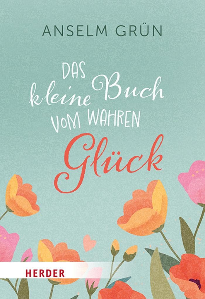 Das kleine Buch vom wahren Glück