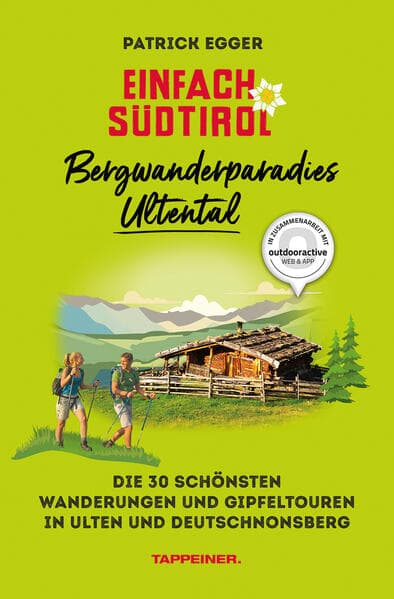 Einfach Südtirol: Bergwanderparadies Ultental