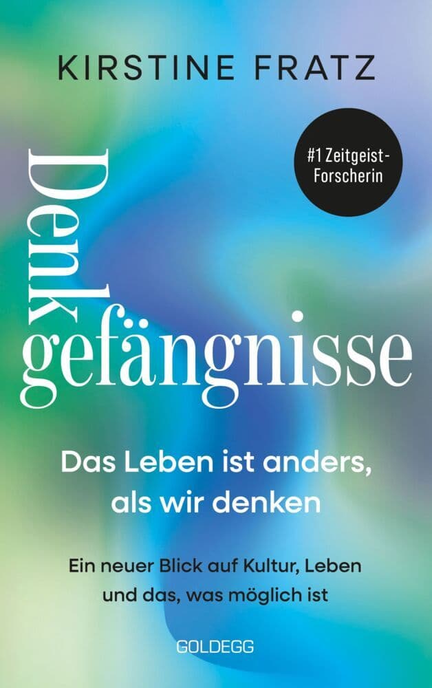 Denkgefängnisse Das Leben ist anders, als wir denken: Ein neuer Blick auf Kultur, Leben und das, was möglich ist