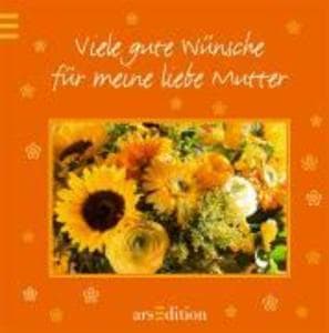 Viele gute Wünsche für meine liebe Mutter