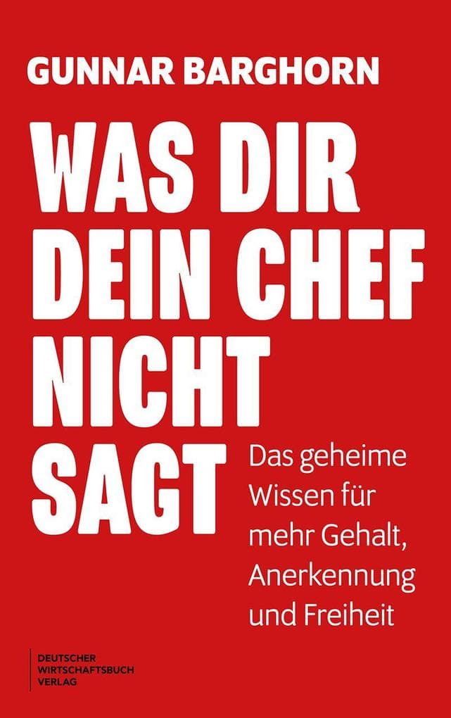 Was dir dein Chef nicht sagt