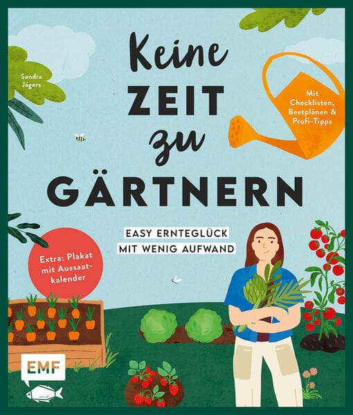 Keine Zeit zu gärtnern - Easy Ernteglück mit wenig Aufwand