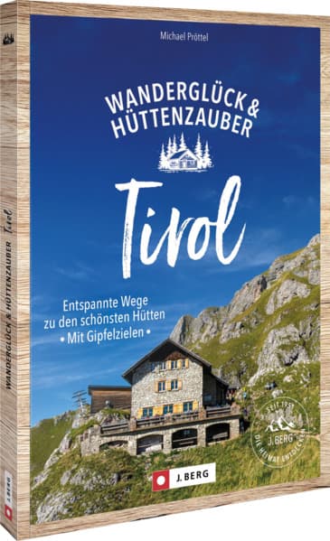 Wanderglück & Hüttenzauber Tirol