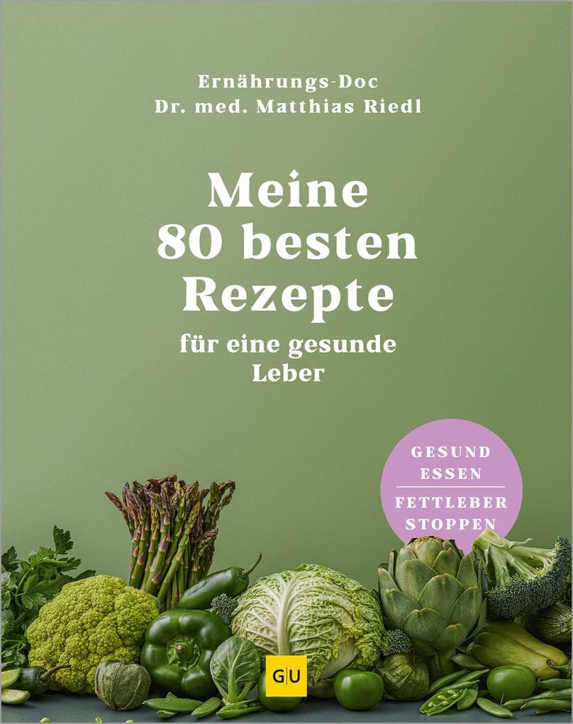 Meine 80 besten Rezepte für eine gesunde Leber