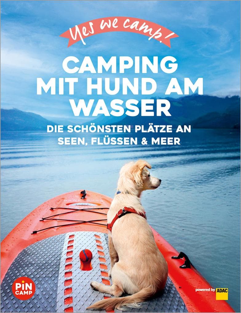 Yes we camp! Camping mit Hund am Wasser