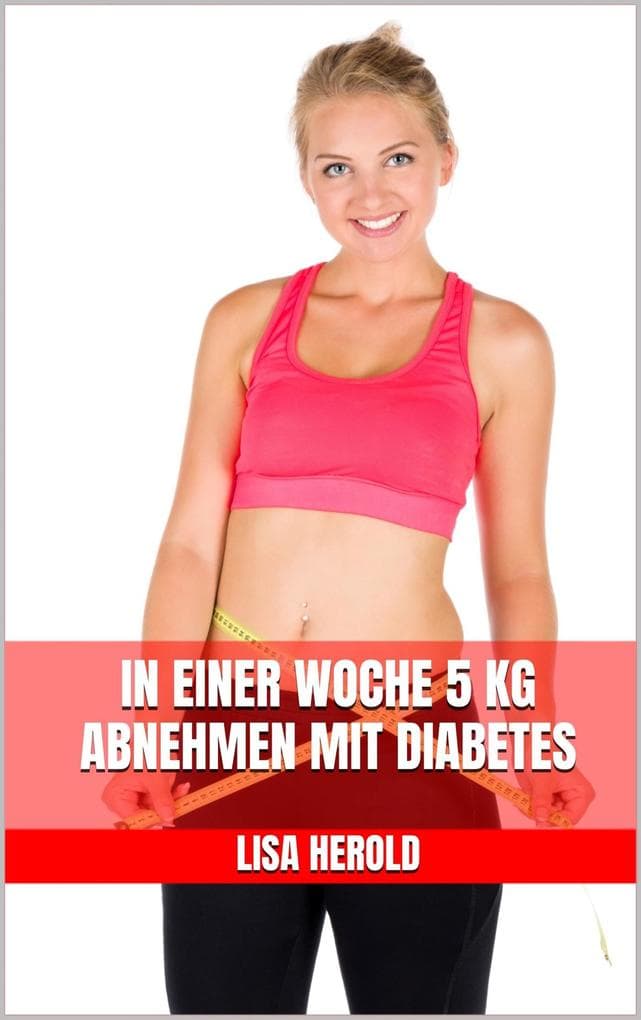 In einer Woche 5 kg abnehmen mit Diabetes