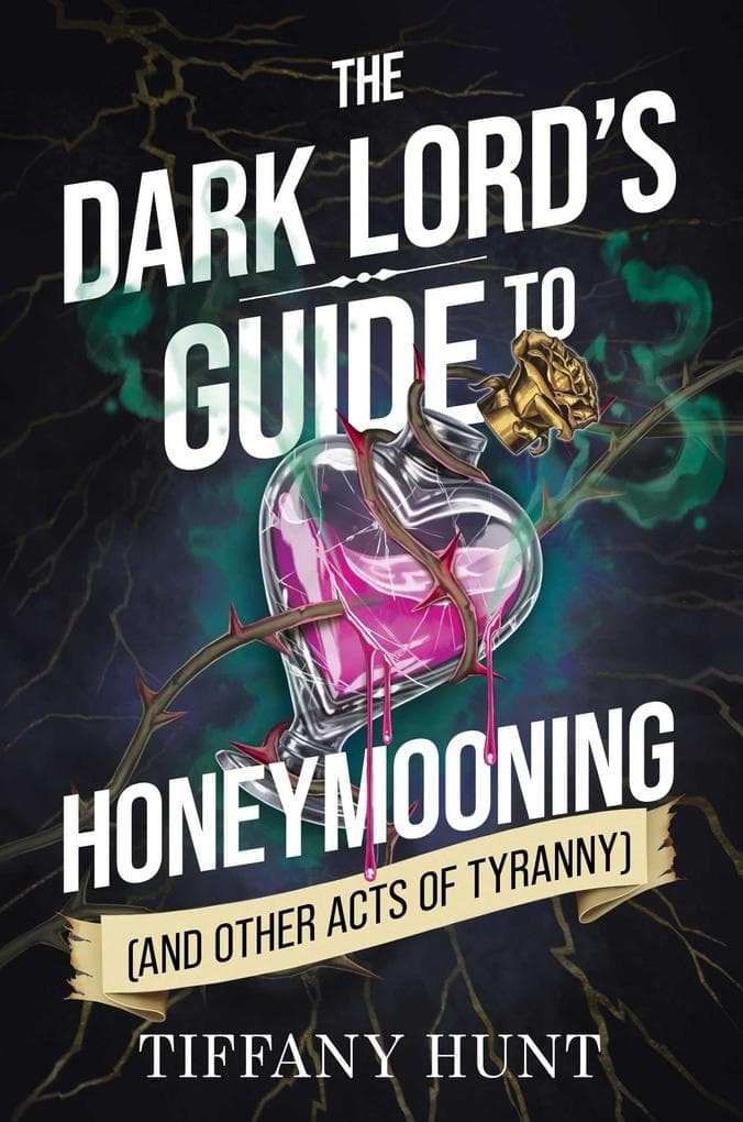 The Dark Lord's Guide to Honeymooning (and Other Acts of Tyranny)