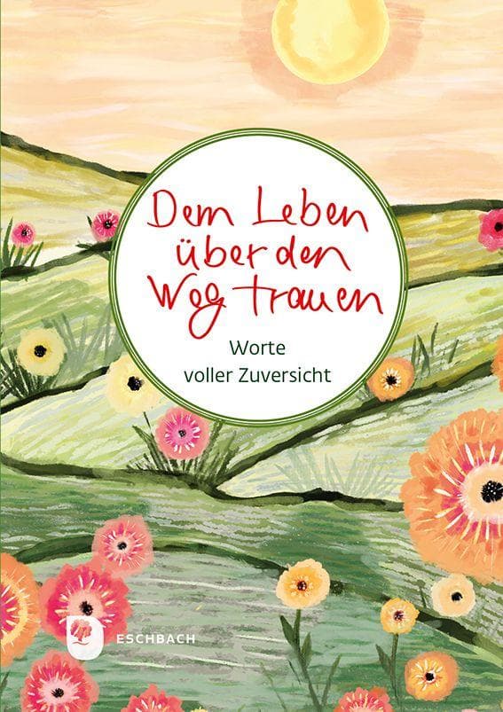 Dem Leben über den Weg trauen