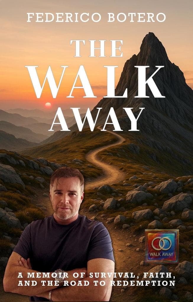 The Walk Away: A Memoir of Survival, Faith, and the Road to Redemption