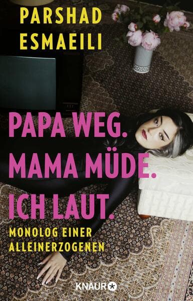 Papa weg. Mama müde. Ich laut.