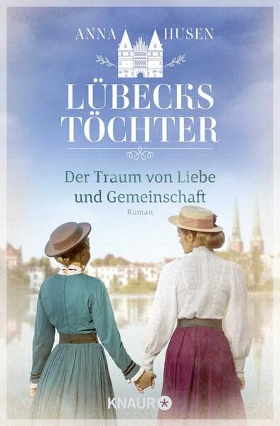 Lübecks Töchter. Der Traum von Liebe und Gemeinschaft