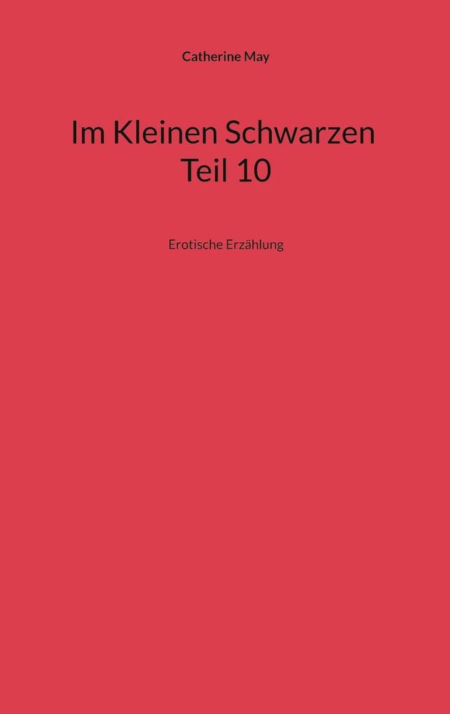 Im Kleinen Schwarzen Teil 10
