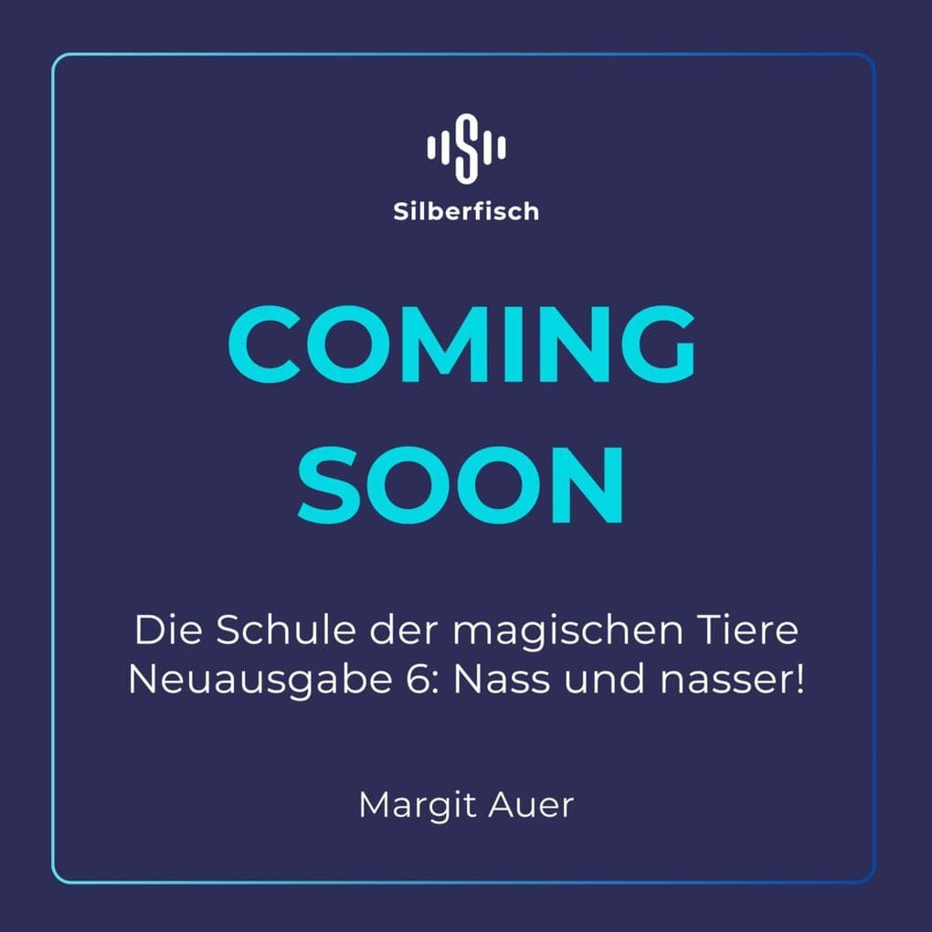Die Schule der magischen Tiere Neuausgabe 6: Nass und nasser!