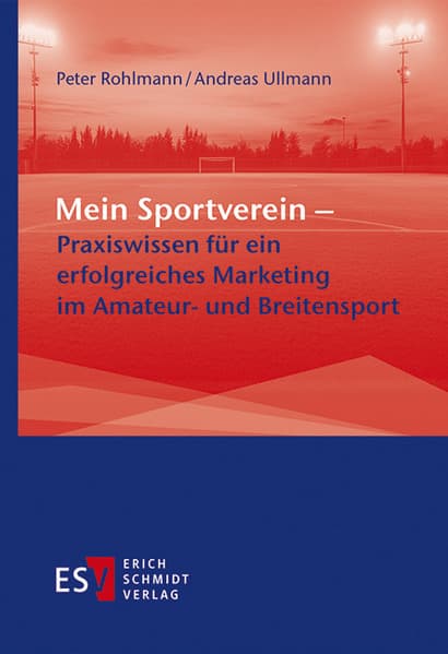 Mein Sportverein - Praxiswissen für ein erfolgreiches Marketing im Amateur- und Breitensport