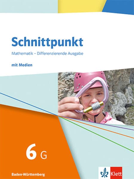 Schnittpunkt Mathematik 6G. Schulbuch mit Medien Klasse 6 (Grundlegendes Niveau). Differenzierende Ausgabe Baden-Württemberg