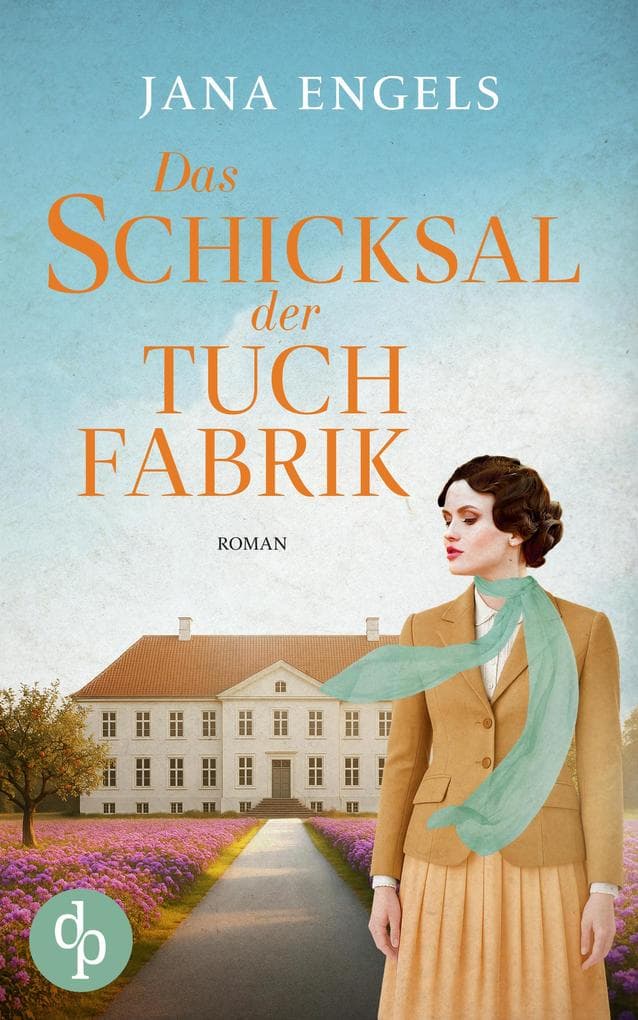 Das Schicksal der Tuchfabrik | Die historische Familiensaga im 20. Jahrhundert