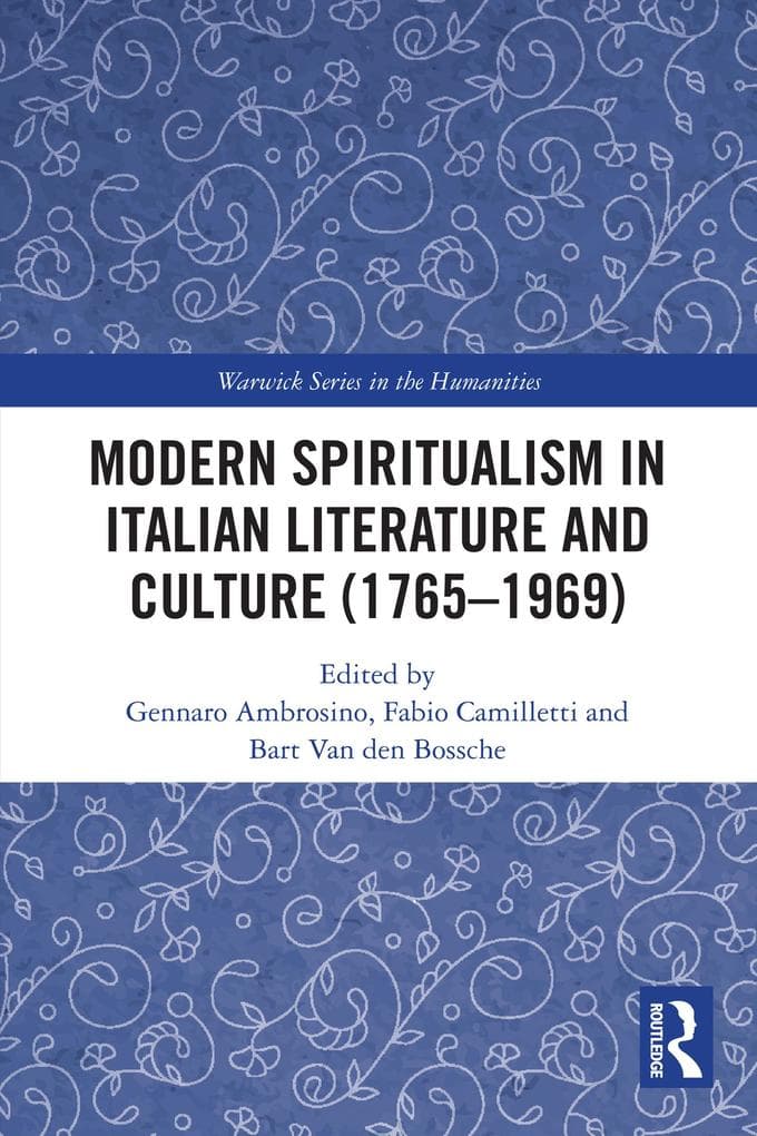 Modern Spiritualism in Italian Literature and Culture (1765-1969)