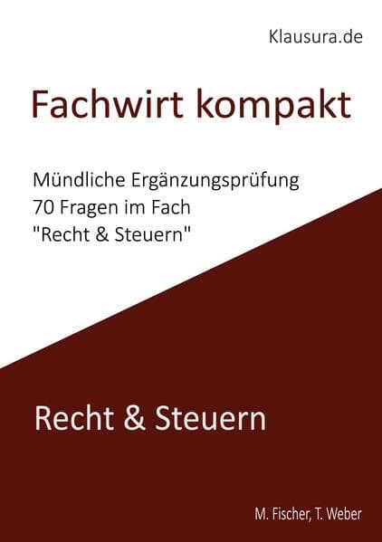 Fachwirt Kompakt: Mündliche Ergänzungsprüfung Recht & Steuern