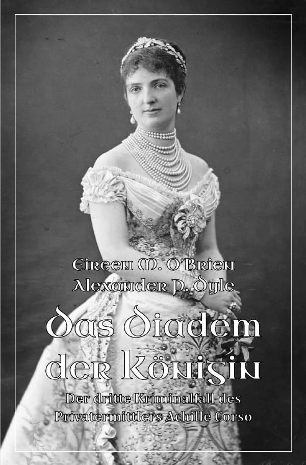 Das Diadem der Königin: Der dritte Kriminalfall des Privatermittlers Achille Corso.DE