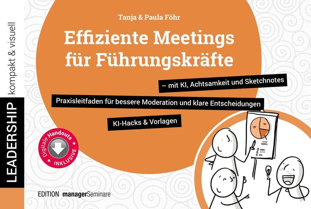 Effiziente Meetings für Führungskräfte - mit KI, Achtsamkeit und Sketchnotes
