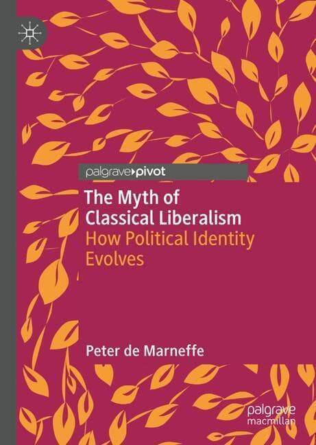 The Myth of Classical Liberalism
