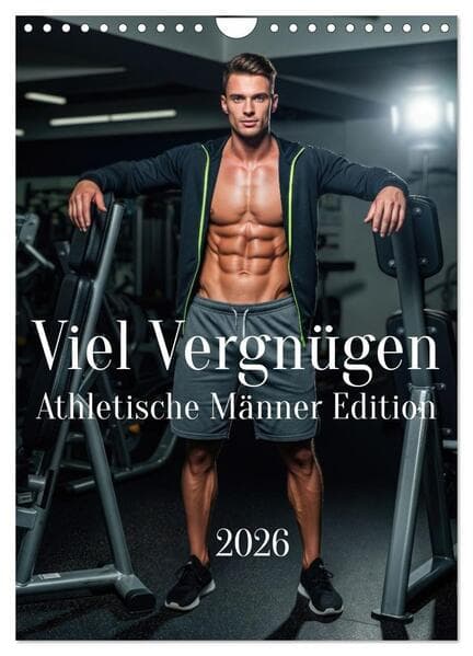Viel Vergnügen - Athletische Männer Edition (Wandkalender 2026 DIN A4 hoch), CALVENDO Monatskalender
