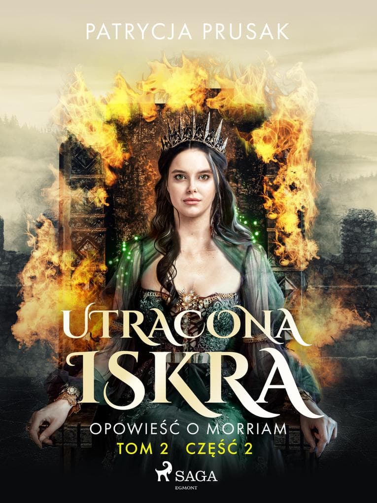 Utracona iskra. Opowiesc o Morriam. Tom 2. Czesc 2