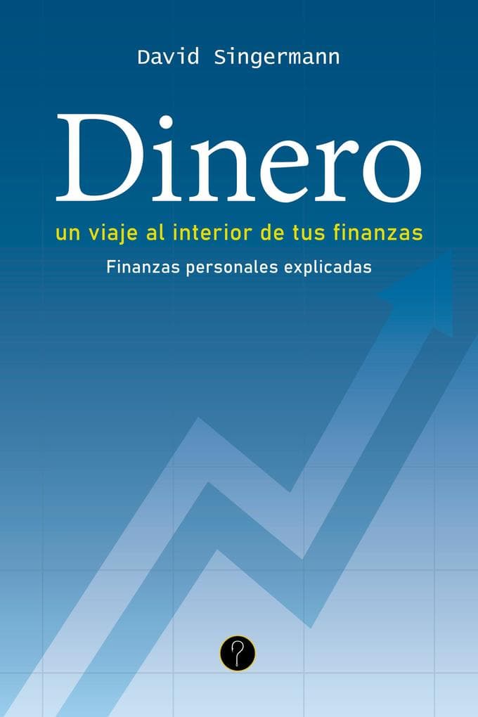 Dinero. Un viaje al interior de tus finanzas