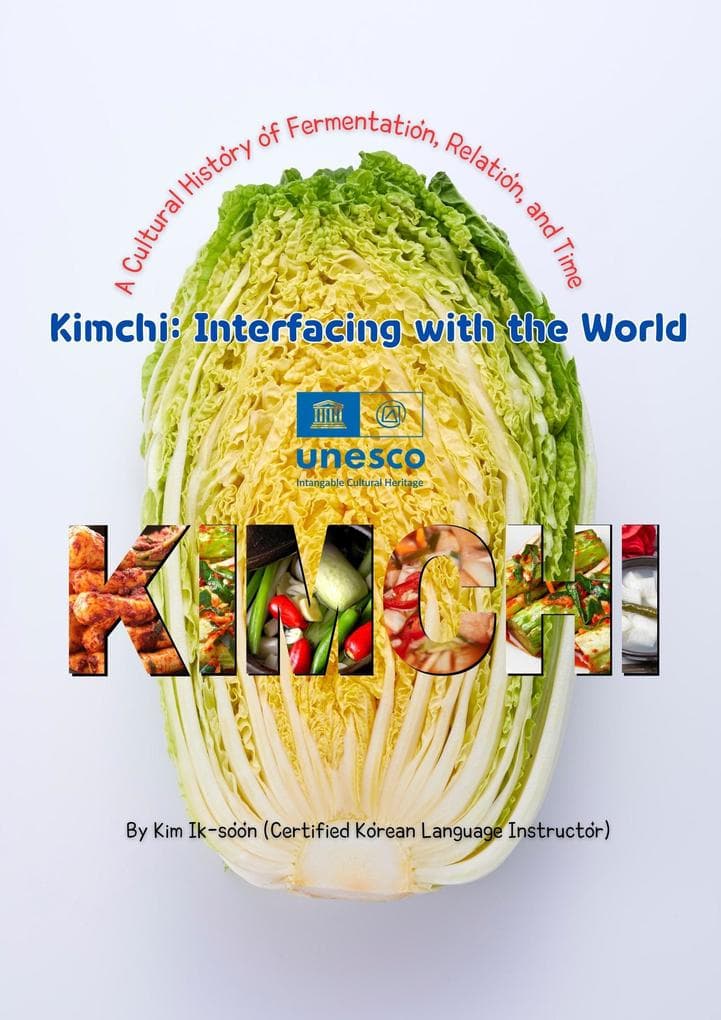 Kimchi: Interfacing with the World_A Cultural History of Fermentation, Relation, and Time