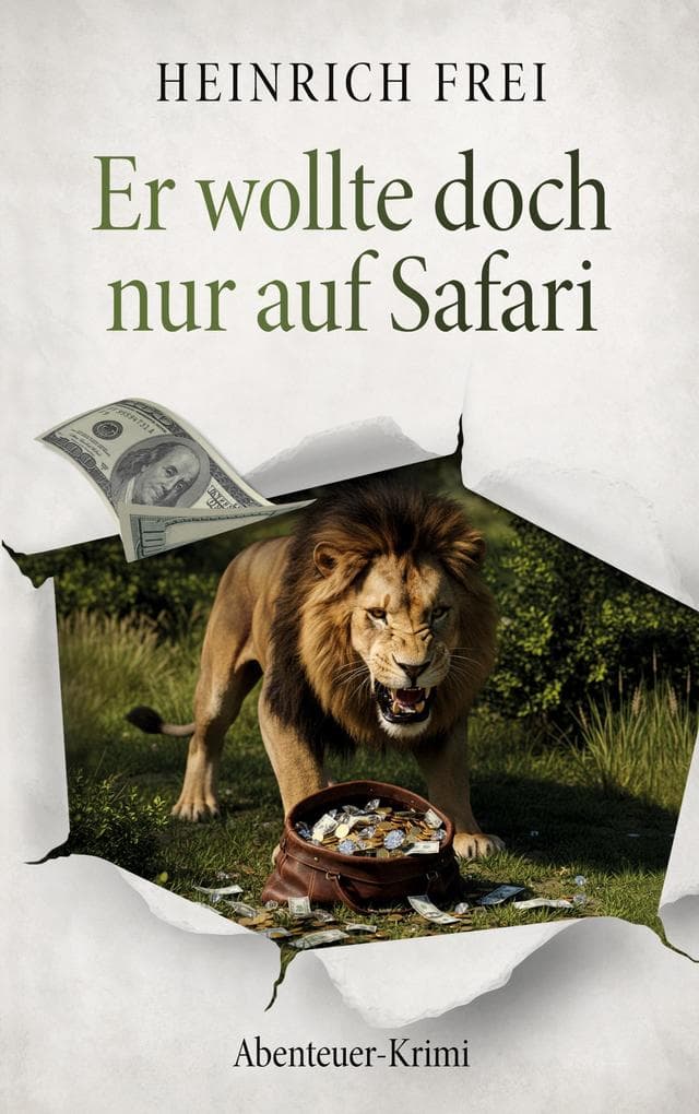 Er wollte doch nur auf Safari: Abenteuer-Krimi