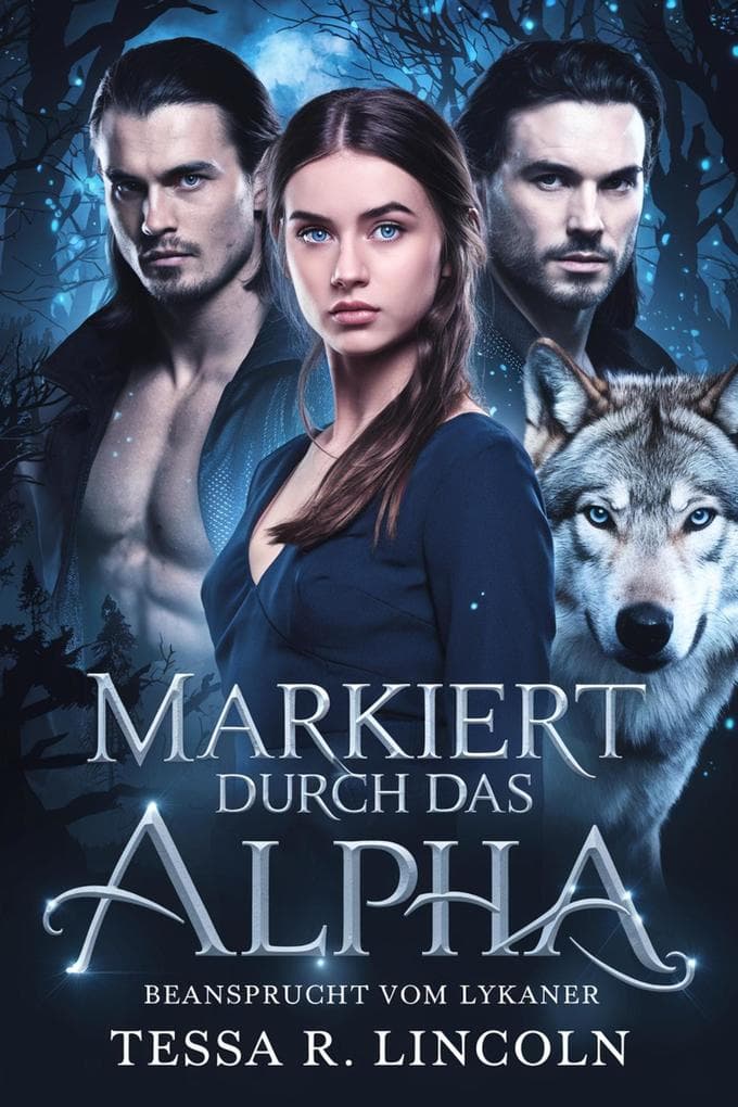 Markiert Durch Das Alpha, Beansprucht Vom Lykaner (Die Reihe "Der grausame Alpha-Mate", #2)