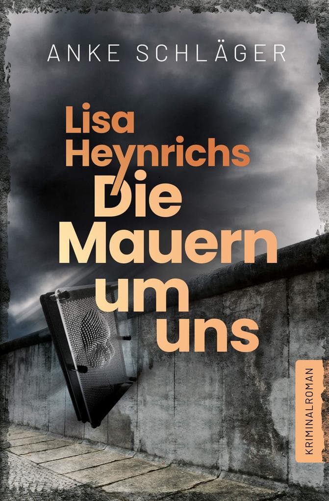 Lisa Heynrichs: Die Mauern um uns