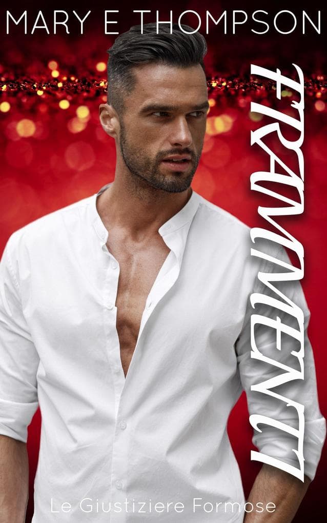 Frammenti (Le Giustiziere Formose, #8)