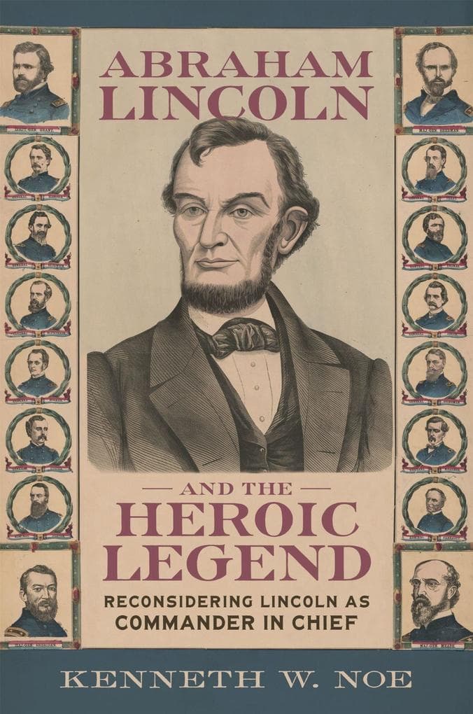 Abraham Lincoln and the Heroic Legend