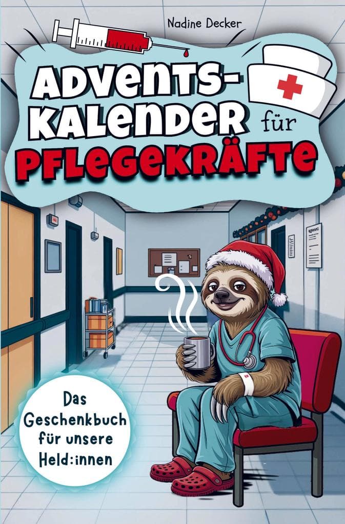 Adventskalender für Pflegekräfte - 24 Tage Humortherapie gegen Dienststress