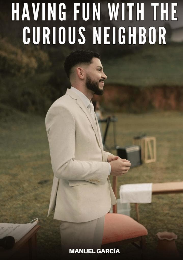 Having Fun with the Curious Neighbor