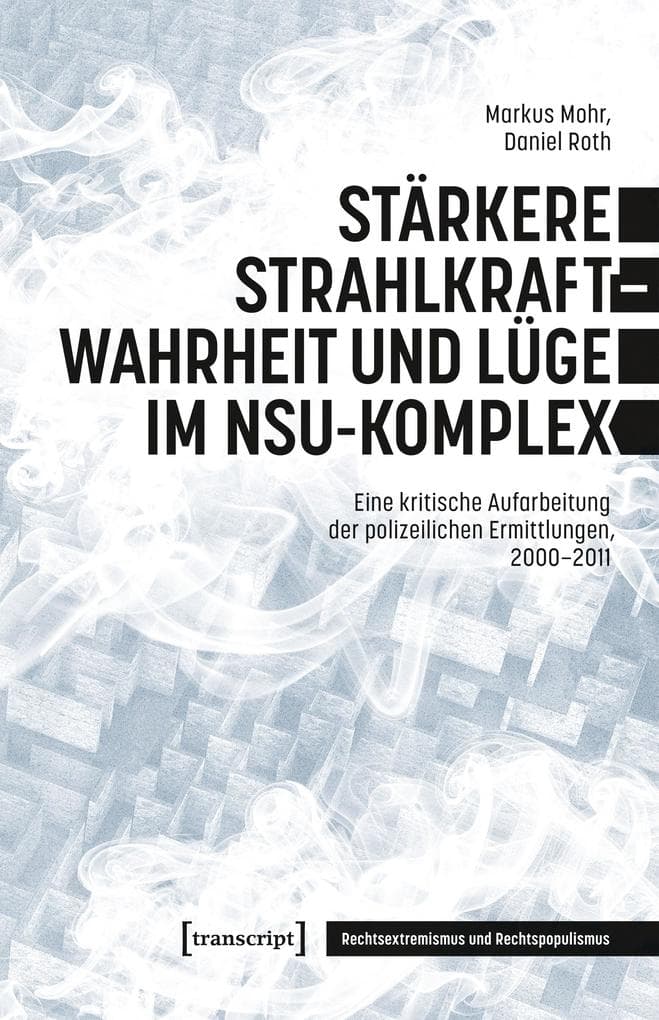 Stärkere Strahlkraft - Wahrheit und Lüge im NSU-Komplex