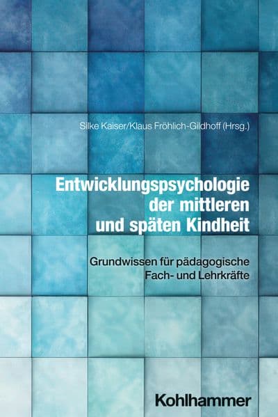 Entwicklungspsychologie der mittleren und späten Kindheit
