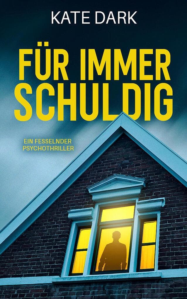 Für immer schuldig | Ein fesselnder Psychothriller (EXKLUSIV bei uns)