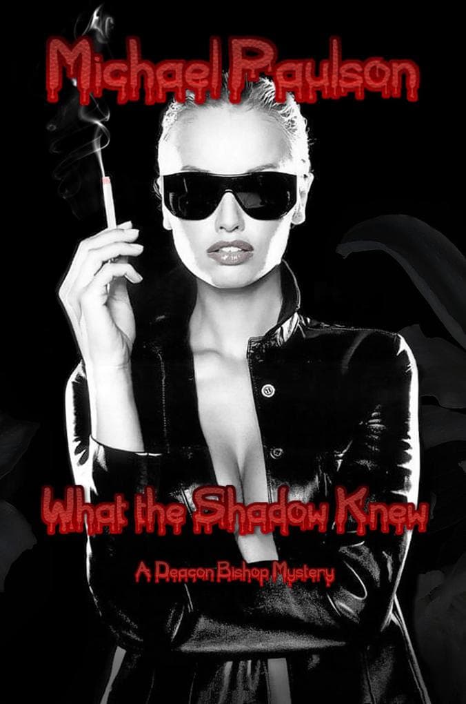 What the Shadow Knew: A Deacon Bishop Mystery (Deacon Bishop Mysteries, #6)