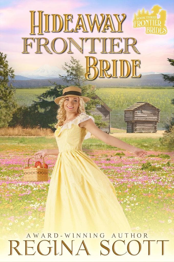 Hideaway Frontier Bride: A Sweet, Clean Western Romance (Frontier Brides, #3)