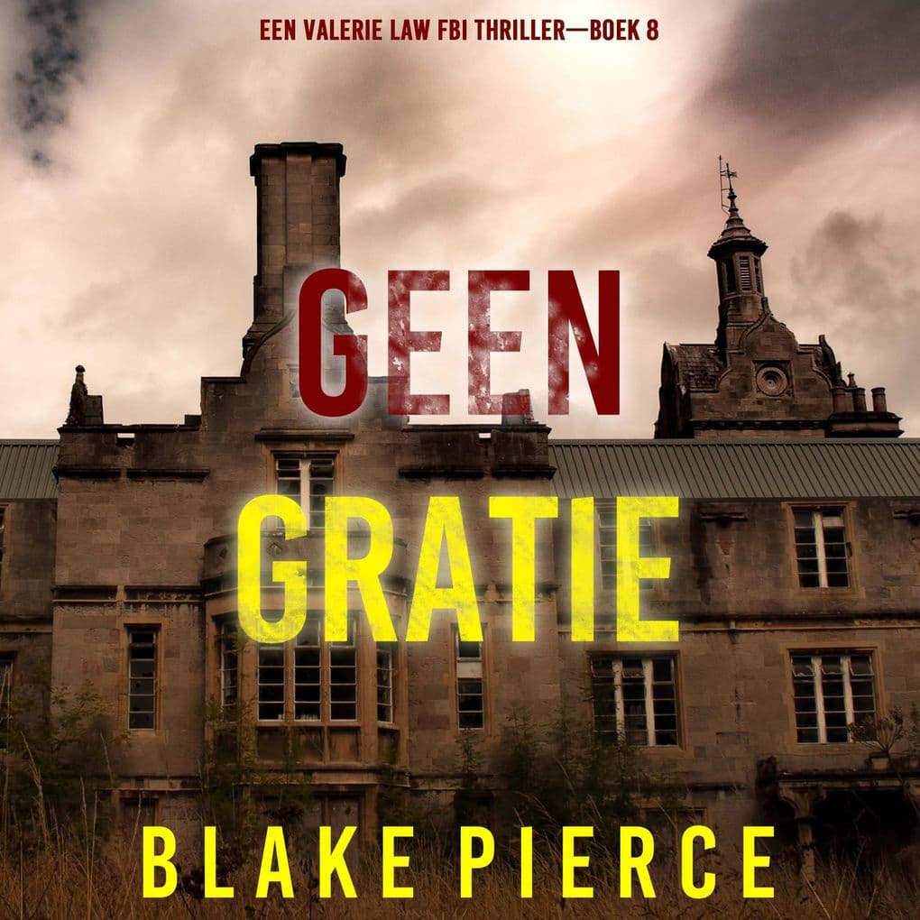 Geen Gratie (Een Valerie Law FBI ThrillerBoek 8)