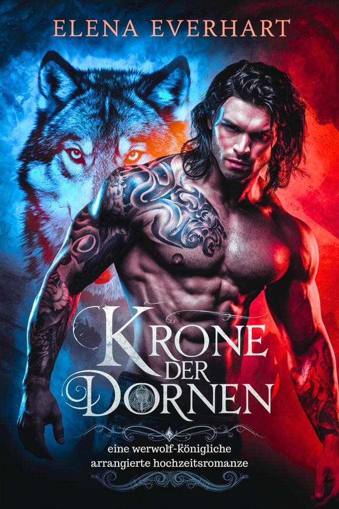 krone der dornen : eine werwolf-königliche arrangierte hochzeitsromanze