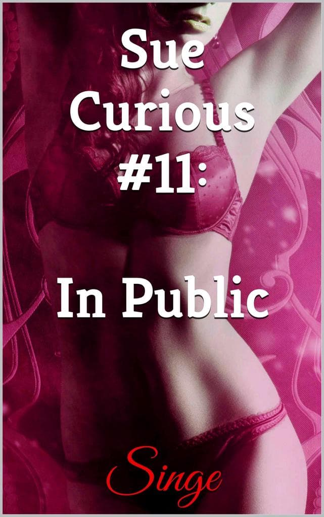 Sue Curious #11: In Public
