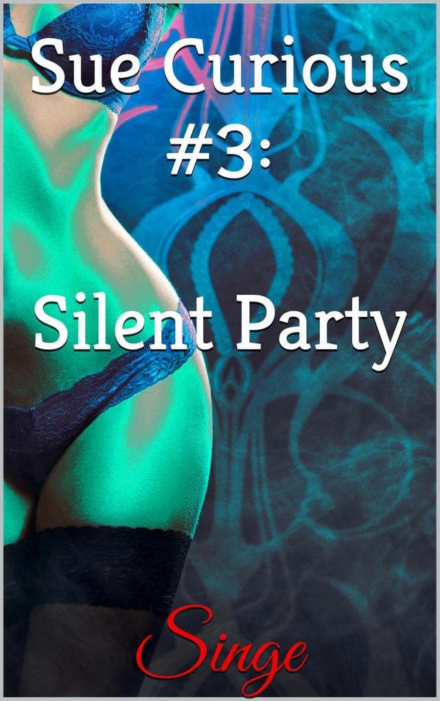Sue Curious #3: Silent Party