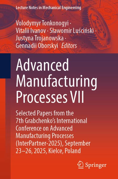 Advanced Manufacturing Processes VII