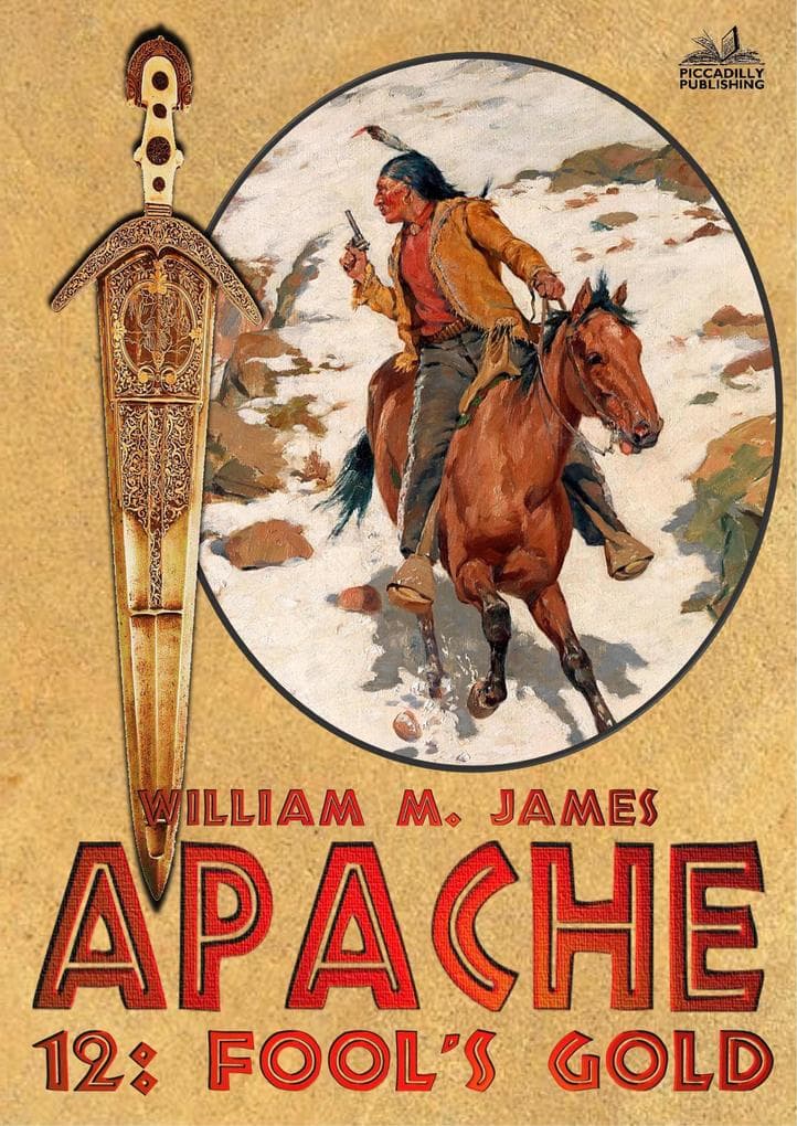 Fool's Gold (An Apache / Cuchillo Oro Western #12)